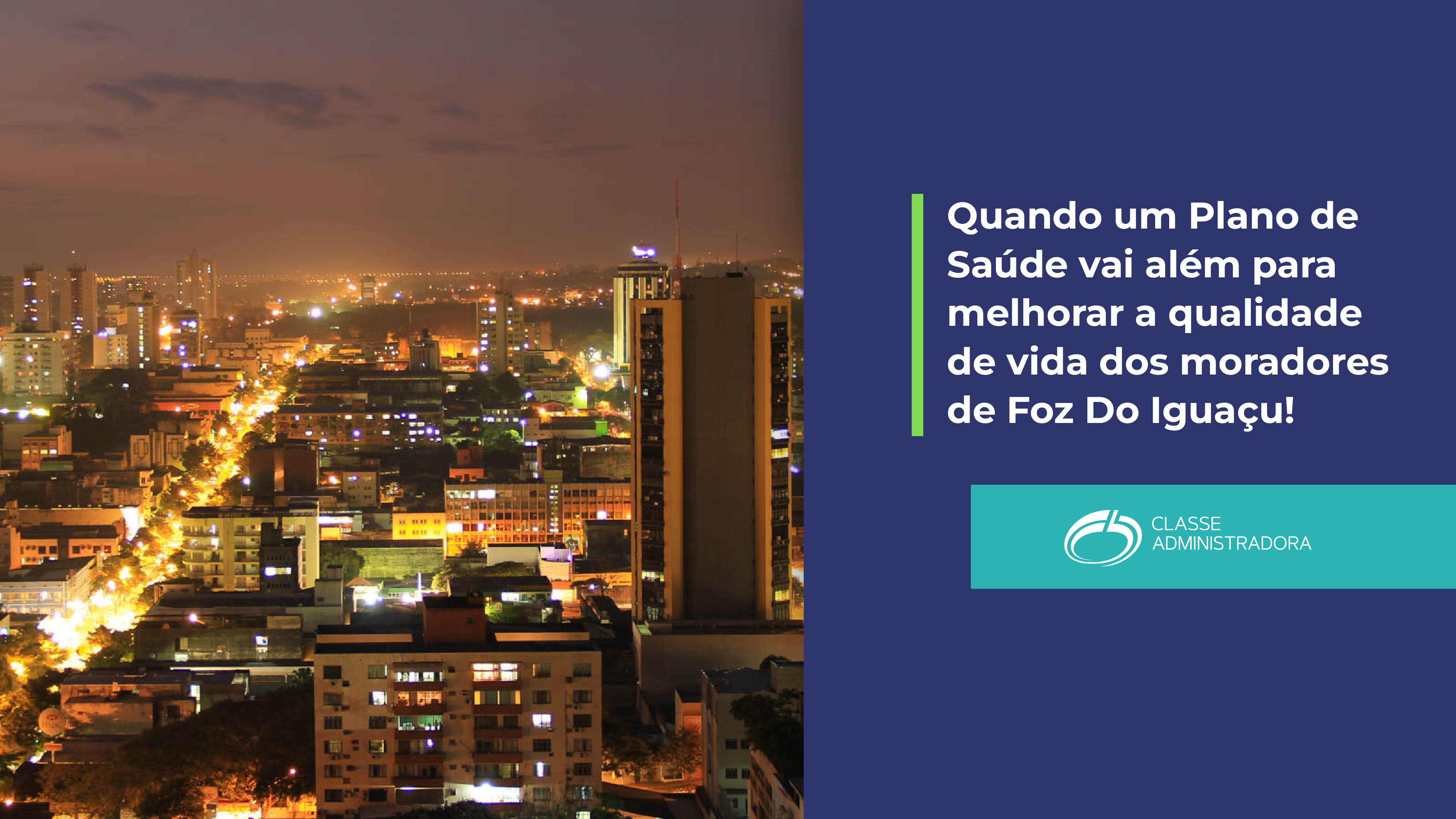 Quando um Plano de Saúde vai além para melhorar a qualidade de vida dos moradores de Foz Do Iguaçu! - Classe Beneficios