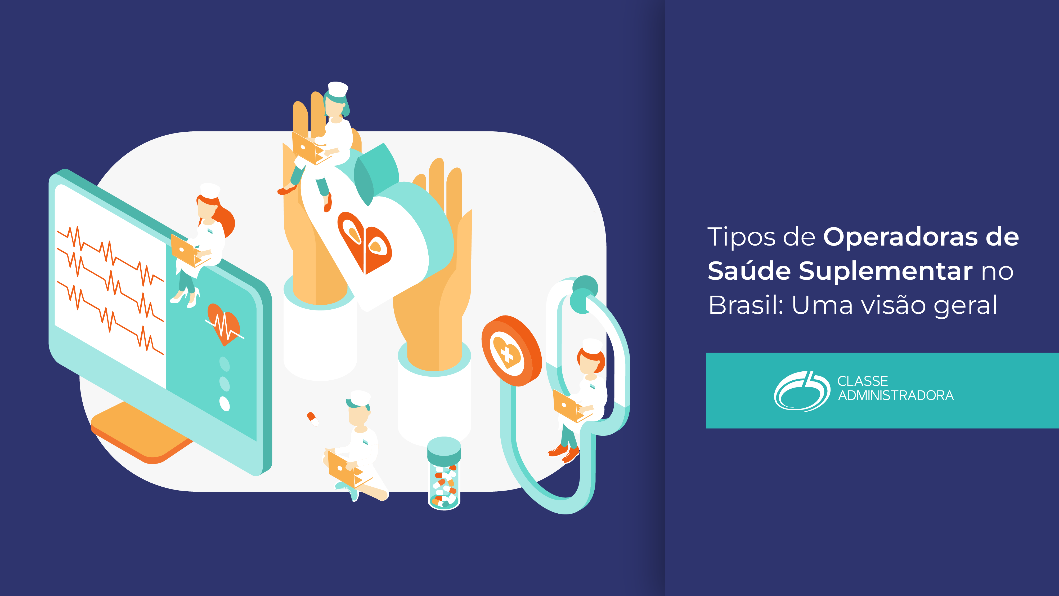 Tipos de Operadoras de Saúde Suplementar no Brasil: Uma visão geral - Classe Beneficios